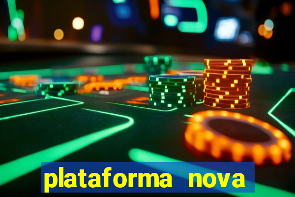 plataforma nova pagando cassino